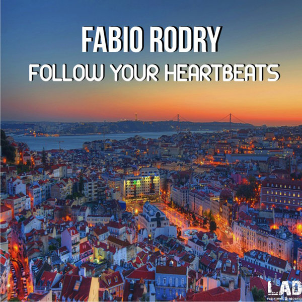 Fabio Rodry - Follow Your Heartbeats [LADAL21A01]